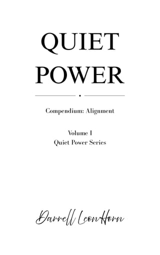 Title page for Quiet Power: Compendium: Alignment, Volume 1 of the Quiet Power Series by Darrell Leavhtfern